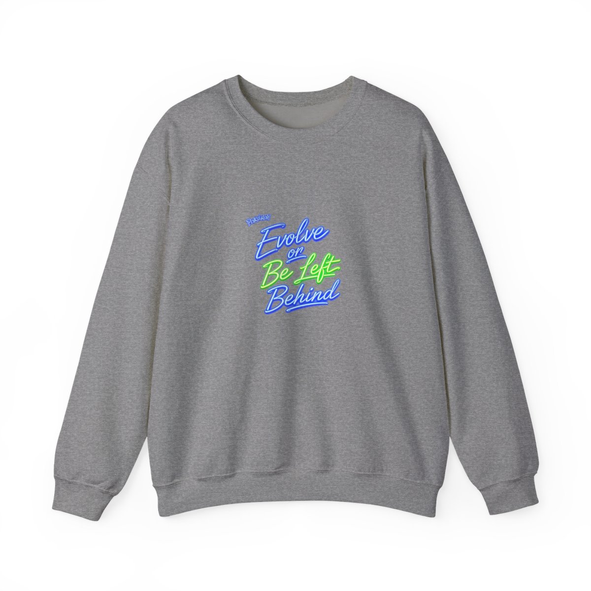 Pokemon "Evolve or Be Left Behind" Crewneck
